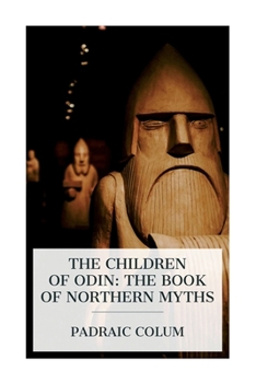 Paperback The Children of Odin: The Book of Northern Myths Book