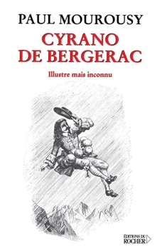 Cyrano de Bergerac, illustre mais inconnu