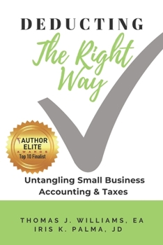 Paperback Deducting The Right Way: Untangling Small Business Accounting & Taxes Book