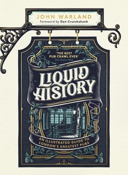 Hardcover Liquid History: An Illustrated Guide to London's Greatest Pubs Book