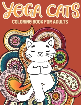 Paperback Yoga Cat Coloring Book: Kitty Yoga Mandala And Zentangle Coloring Pages Book