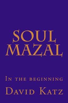 Paperback Soul Mazal: In the beginning Book