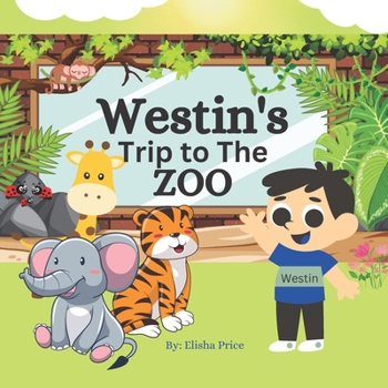 Paperback Westin's Trip to The ZOO: Tells you about the Animals through Rhymes Book