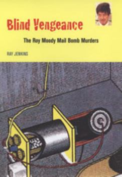 Hardcover Blind Vengeance: The Roy Moody Mail Bomb Murders Book