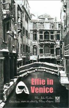 Paperback Effie in Venice: Mrs. John Ruskin's Letters Home, 1849-52 Book