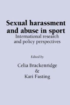 Hardcover Sexual Harassment and Abuse in Sport: International research and policy perspectives Book