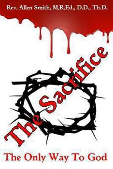 Paperback The Sacrifice: The Only Way To God Book