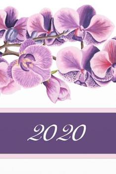 2020: Agenda - Planificateur Hebdomadaire et Mensuel - Agenda semainier 2020 - Calendrier des semaines 2020 - 20 pages Adresses - 12 pages relev� de temps - orchids