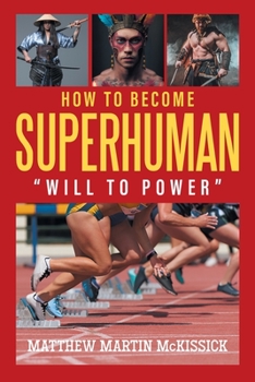 Paperback How to Become Superhuman: "will to power" Book