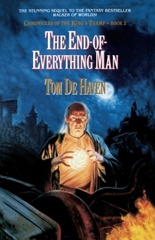 The End-of-Everything Man: Chronicles of the King's Tramp (Chronicles of the King's Tramp (Paperback)) - Book #2 of the Chronicles of the King's Tramp
