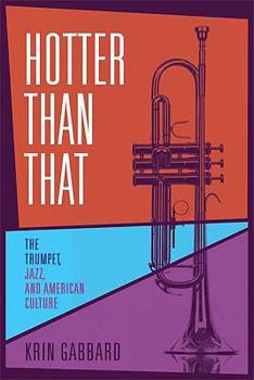 Hardcover Hotter Than That: The Trumpet, Jazz, and American Culture Book