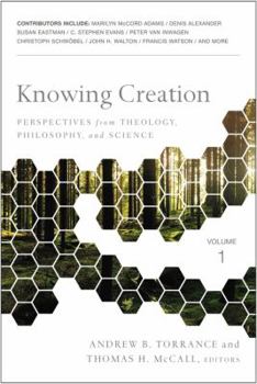 Paperback Knowing Creation: Perspectives from Theology, Philosophy, and Science Book