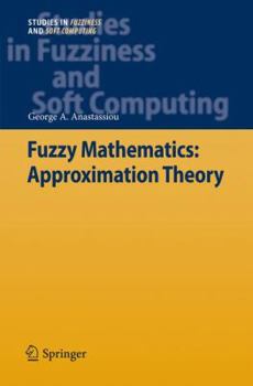 Hardcover Fuzzy Mathematics: Approximation Theory Book