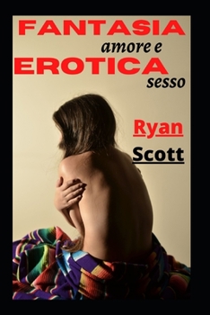 Paperback Amore fantasy e sesso erotico [Italian] Book