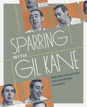Paperback Sparring with Gil Kane: Debating the History and Aesthetics of Comics Book
