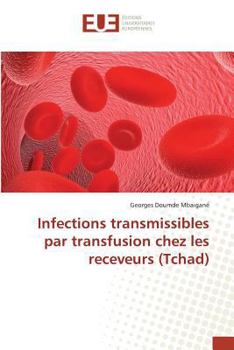 Paperback Infections Transmissibles Par Transfusion Chez Les Receveurs (Tchad) [French] Book