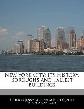 New York City : Its History, Boroughs and Tallest Buildings
