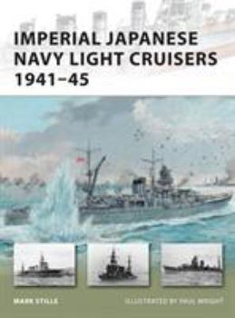 Imperial Japanese Navy Light Cruisers 1941-45 - Book #187 of the Osprey New Vanguard