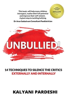 Paperback Unbullied: 14 techniques to silence the critics - Externally and Internally Book