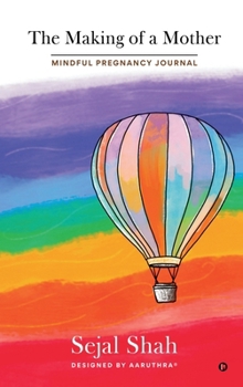 Hardcover The Making of a Mother: Mindful Pregnancy Journal Book