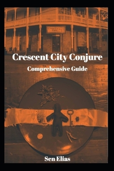 Paperback Crescent City Conjure's Comprehensive Guide Book