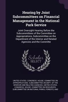 Hearing by Joint Subcommittees on Financial Management in the National Park Service: Joint Oversight Hearing Before the Subcommittees of the Committee on Appropriations, Subcommittee on the Department