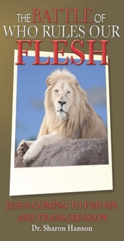 Paperback The Battle of Who Rules Our Flesh Book
