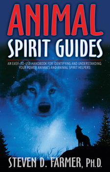 Paperback Animal Spirit Guides: An Easy-To-Use Handbook for Identifying and Understanding Your Power Animals and Animal Spirit Helpers Book
