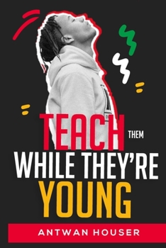 Paperback Teach Them While They're Young Book