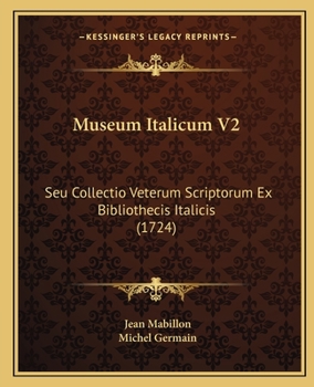 Paperback Museum Italicum V2: Seu Collectio Veterum Scriptorum Ex Bibliothecis Italicis (1724) [Latin] Book