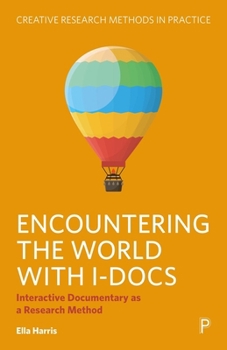 Paperback Encountering the World with I-Docs: Interactive Documentary as a Research Method Book