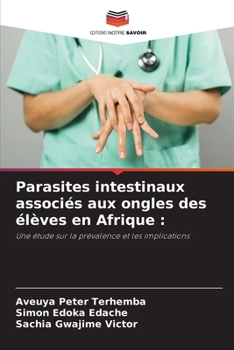 Paperback Parasites intestinaux associés aux ongles des élèves en Afrique (French Edition) [French] Book