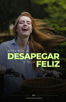 Paperback Aprenda a desapegar e seja feliz! [Portuguese] Book
