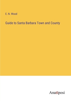 Paperback Guide to Santa Barbara Town and County Book