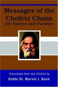 Paperback Messages of the Chofetz Chaim: 100 Stories and Parables Book