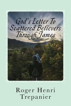 God's Letter To Scattered Believers Through James
