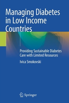 Paperback Managing Diabetes in Low Income Countries: Providing Sustainable Diabetes Care with Limited Resources Book