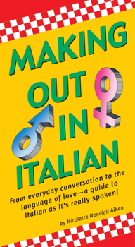 Paperback Making Out in Italian: (Italian Phrasebook) Book