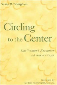 Paperback Circling to the Center: One Woman's Encounter with Silent Prayer Book