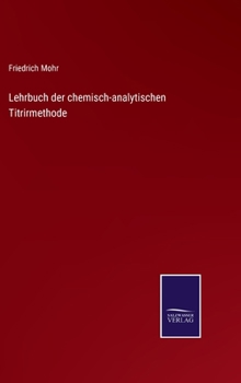 Hardcover Lehrbuch der chemisch-analytischen Titrirmethode [German] Book