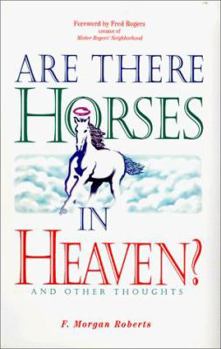 Hardcover Are There Horses in Heaven?: And Other Thoughts: Sermons Preached in the Shadyside Presbyterian Church, Pittsburgh, Pennsylvania Book