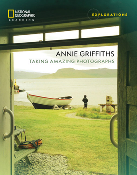 Paperback Annie Griffiths: Taking Amazing Photographs Book
