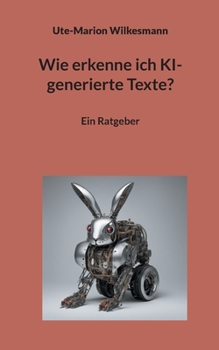 Paperback Wie erkenne ich KI-generierte Texte?: Ein Ratgeber [German] Book