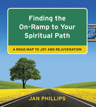 Paperback Finding the On-Ramp to Your Spiritual Path: A Roadmap to Joy and Rejuvenation Book