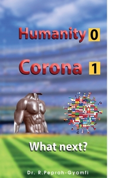 Paperback Humanity 0 Corona 1: What next? Book