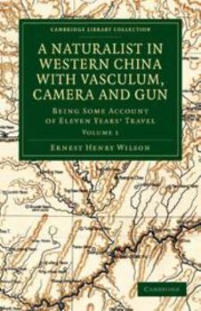 Electronics A Naturalist in Western China with Vasculum, Camera and Gun: Volume 1: Being Some Account of Eleven Years' Travel Book