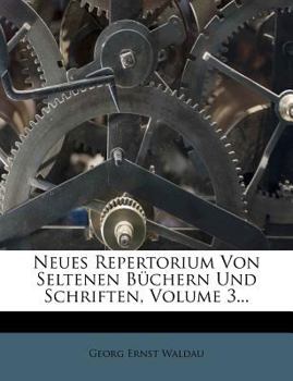 Paperback Neues Repertorium Von Seltenen B?chern Und Schriften, Volume 3... [German] Book