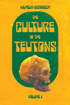 Paperback The Culture of the Teutons: Volume One Book