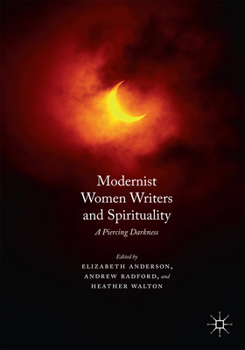 Paperback Modernist Women Writers and Spirituality: A Piercing Darkness Book