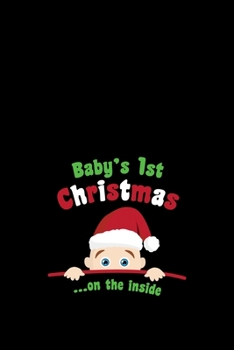 Paperback Baby's 1st Christmas...on the inside: Journal / Notebook / Diary Gift - 6"x9" - 120 pages - White Lined Paper - Matte Cover" Book